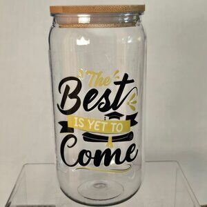 "The Best Is Yet To Come" Bamboo Glass or Acrylic Tumbler (Choose 1)